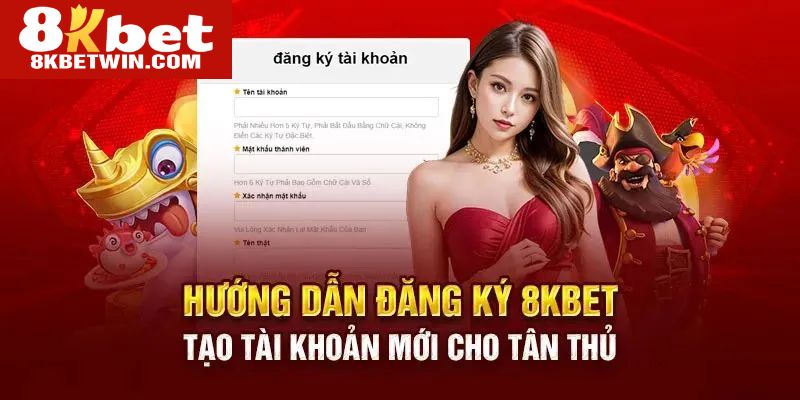 Đăng ký tài khoản mới để nhận khuyến mãi tân binh